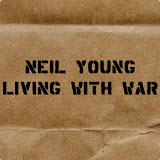 2006 Neil Young - Living With War